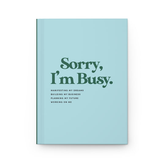 Sorry I'm Busy Journal